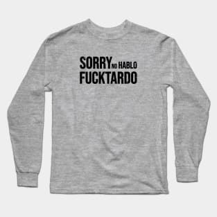 Fucktardo Long Sleeve T-Shirt